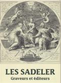 Les Sadeler. Graveurs et editeurs
