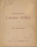 COLLECTION J. JACQUES REUBELL I : ART EUROPÃ‰EN. HOTEL DROUOT 1933