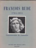 FranÃ§ois Rude 1784-1855. CommÃ©moration du centenaire.