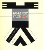 Against fashion. Clothing as art, 1850-1930.