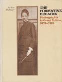 The Formative Decades. Photography in Great Britain 1839-1920.