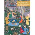 THE SHAHNAMÃ™A OF SHAH TAHMASP - THE PERSIAN BOOK OF KINGS