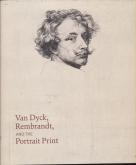VAN DYCK, REMBRANDT, AND THE PORTRAIT PRINT