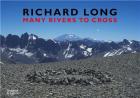 RICHARD LONG. MANY RIVERS TO CROSS