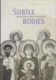 Subtle bodies. Representing angels in Byzantium.