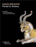 LUXURY AND POWER PERSIA TO GREECE