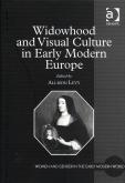 Widowhood and visual culture in Early Modern Europe.