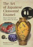 The Art of Japanese CloisonnÃ© Enamel. History, Techniques and Artists, 1600 to the Present