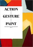 ACTION / GESTURE / PAINT: WOMEN ARTISTS AND BLOBAL ABSTRACTION (1940-1970)