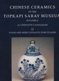 Chinese ceramics in the Topkapi Saray Museum, Istanbul. A complete catalogue