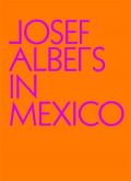 JOSEF ALBERS IN MEXICO