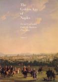 The Golden Age of Naples. Art and Civilization under the Bourbons. 1734-1805.