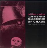 Odilon Redon - I am the first consciousness of chaos - The black album
