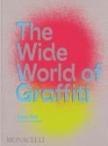 THE WIDE WORLD OF GRAFFITI