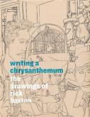 WRITING A CHRYSANTHEMUM. THE DRAWINGS OF RICK BARTON