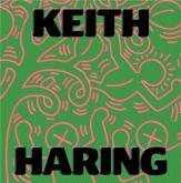 KEITH HARING. ART IS FOR EVERYBODY