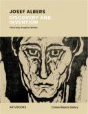 JOSEF ALBERS DISCOVERY AND INVENTION THE EARLY GRAPHIC WORKS