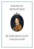 PORTRAIT MINIATURES IN THE FRITS LUGT COLLECTION