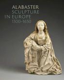 Alabaster Sculpture in Europe (1300-1650)