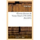 OEUVRES DIVERSES DE VICTOR ORSEL (1795-1850)