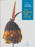 LE MONDE EN TÃŠTE. LA DONATION DES COIFFES ANTOINE DE GALBERT
