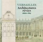 VERSAILLES - ARCHITECTURES RÃŠVÃ‰ES (1660-1815)