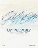 CY TWOMBLY. OEUVRES GRAPHIQUES (1973-1977)