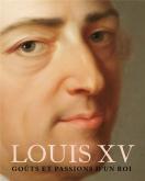 LOUIS XV. PASSIONS D\