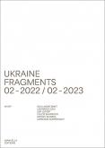 UKRAINE 02-2022 / 02-2023 FRAGMENTS
