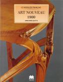 Le Mobilier FranÃ§ais : Art Nouveau - 1900.