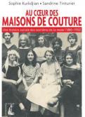 AU COEUR DES MAISONS DE COUTURE - UNE HISTOIRE SOCIALE DES OUVRIERES DE LA MODE (1880-1950)