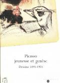 PICASSO, JEUNESSE ET GENÃˆSE : DESSINS, 1893-1905