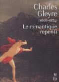CHARLES GLEYRE (1806-1874). LE ROMANTIQUE REPENTI