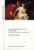 SOCIETE DES AMIS DES ARTS (1789-1798) (LA) - UN MECENAT PATRIOTIQUE SOUS LA REVOLUTION