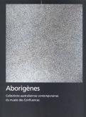 AborigÃ¨nes - Collections australiennes contemporaines du musÃ©e des Confluences
