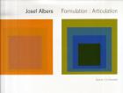 JOSEF ALBERS - FORMULATION : ARTICULATION.