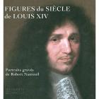 FIGURES DU SIÃˆCLE DE LOUIS XIV. PORTRAITS GRAVÃ‰S DE ROBERT NANTEUIL