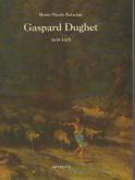 GASPARD DUGHET. SA VIE ET SON OEUVRE (1615-1675).