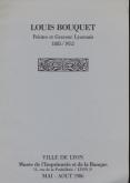 LOUIS BOUQUET : PEINTRE ET GRAVEUR LYONNAIS 1885/1952