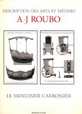 A.- J. ROUBO : Le menuisier carrossier.