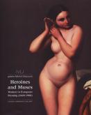 HEROINES AND MUSES. WOMEN IN EUROPEAN PAINTING (1600-1900)