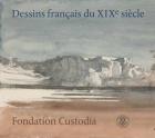 DESSINS FRANCAIS DU XIXE SIÃ¨CLE. FONDATION CUSTODIA