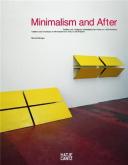 MINIMALISM AND AFTER. TRADITION UND TENDENZEN MINIMALISTISCHER KUNST VON 1950 BIS HEUTE