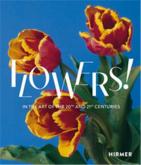 FLOWERS ! IN THE ART OF THE 20TH AND 21ST CENTURIES
