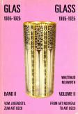 Glass 1905-1925. From Art Nouveau to Art Deco Volume 2.