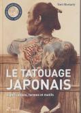LE TATOUAGE JAPONAIS. SIGNIFICATIONS, FORMES ET MOTIFS. /FRANCAIS
