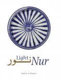NUR : LIGHT IN ART AND SCIENCE FROM THE ISLAMIC WORLD