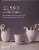 Lusso ed eleganza - La porcellana francese a Palazzo Pitti e la manufattura Ginori (1800-1830)