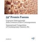 59Â° PREMIO FAENZA.. INTERNATIONAL COMPETITION OF CONTEMPORARY CERAMIC ART
