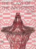 THE GLASS OF THE ARCHITECTS: VIENNA 1900-1937